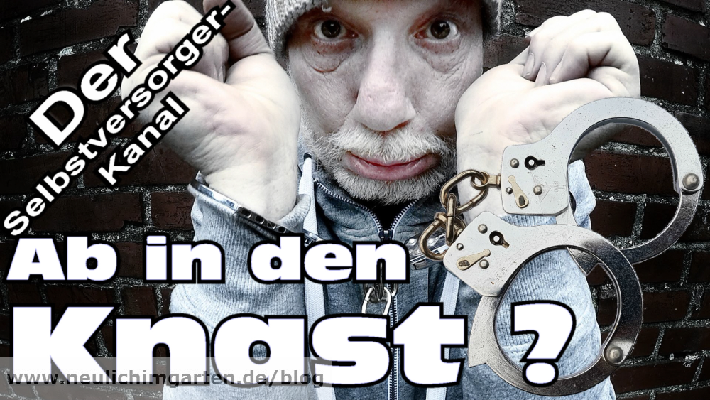 Ab in den Knast ? Oder warum sich das Warten gelohnt hat. (Video